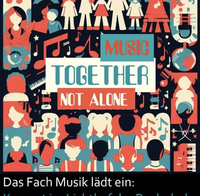 Music Together – Not Alone! Konzert im Lichthof